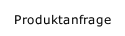 Produktanfrage